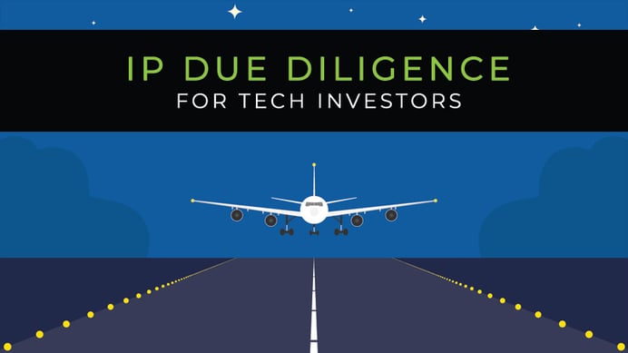 How Tech Investors Should Approach IP Due Diligence