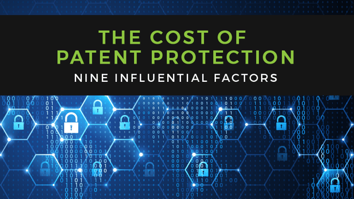 9 Factors Affecting the Cost of Patent Protection