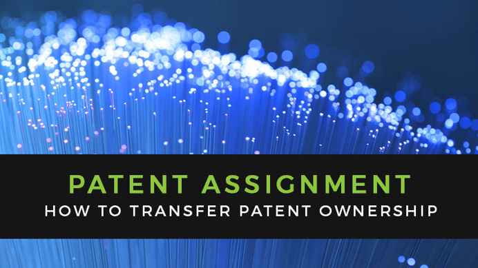 Patent Assignment: How to Transfer Ownership of a Patent