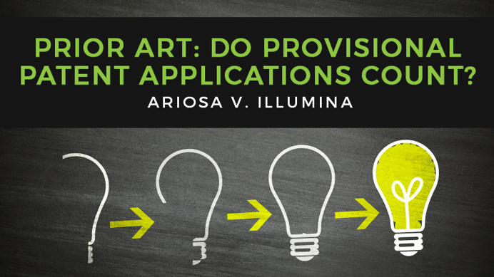 Ariosa v. Illumina: Do Provisional Patent Applications Count as Prior Art?