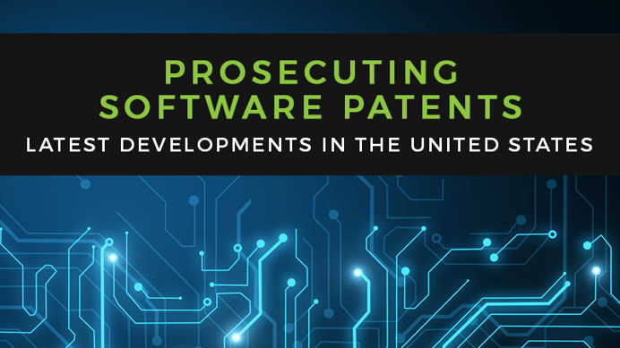Prosecuting Software Patents in the United States: Latest Developments