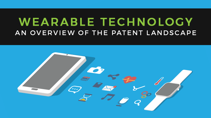 Wearable Technology: An Overview of the Patent Landscape